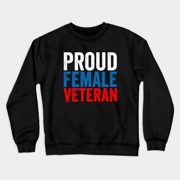 Proud Female Veteran Crewneck Sweatshirt by Sarjonello